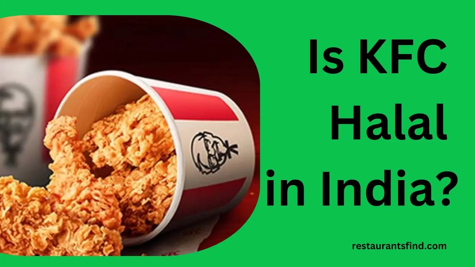 Is KFC Halal in India, Is KFC Halal Certified in India, Is KFC Halal in Bangalore, What is Halal