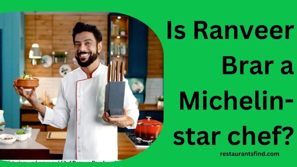 Is Ranveer Brar a Michelin star chef