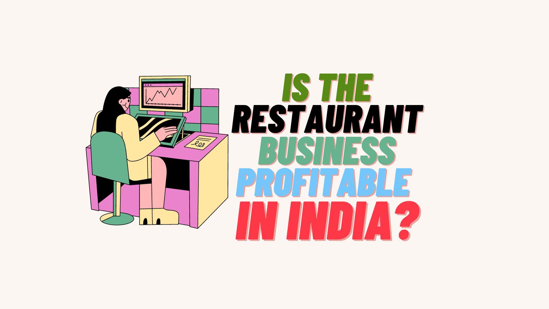 Is the restaurant business profitable in India, start restaurant business in India, profit margin of a restaurant In India,