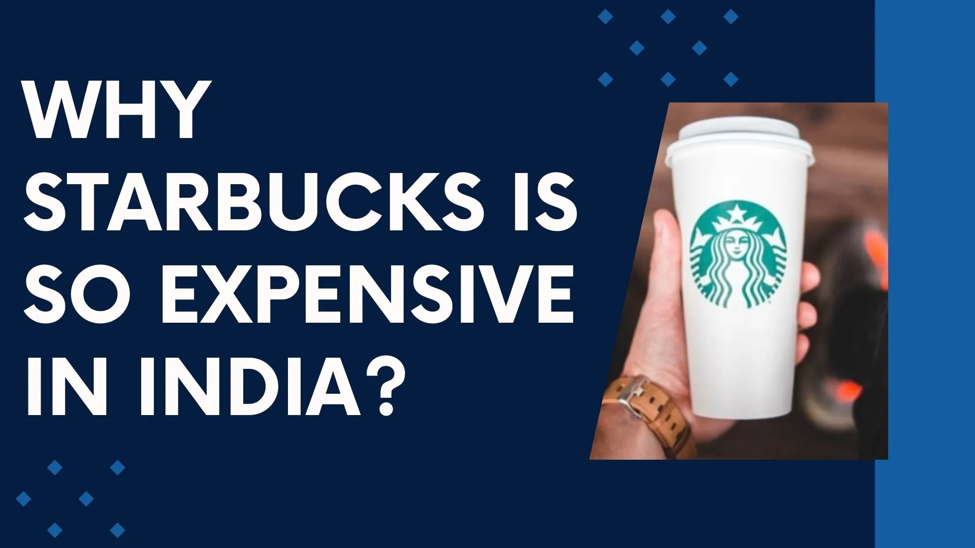 Why Starbucks is so expensive, Why Starbucks is so expensive in India?