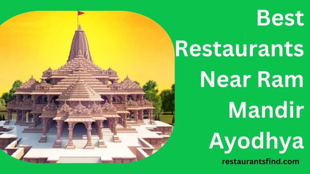 Best Restaurants Near Ram Mandir Ayodhya, Restaurants Near Ram Mandir , Restaurants Near Ayodhya