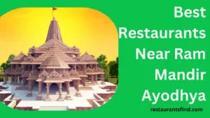Best Restaurants Near Ram Mandir Ayodhya, Restaurants Near Ayodhya, Restaurants Near Ram Mandir