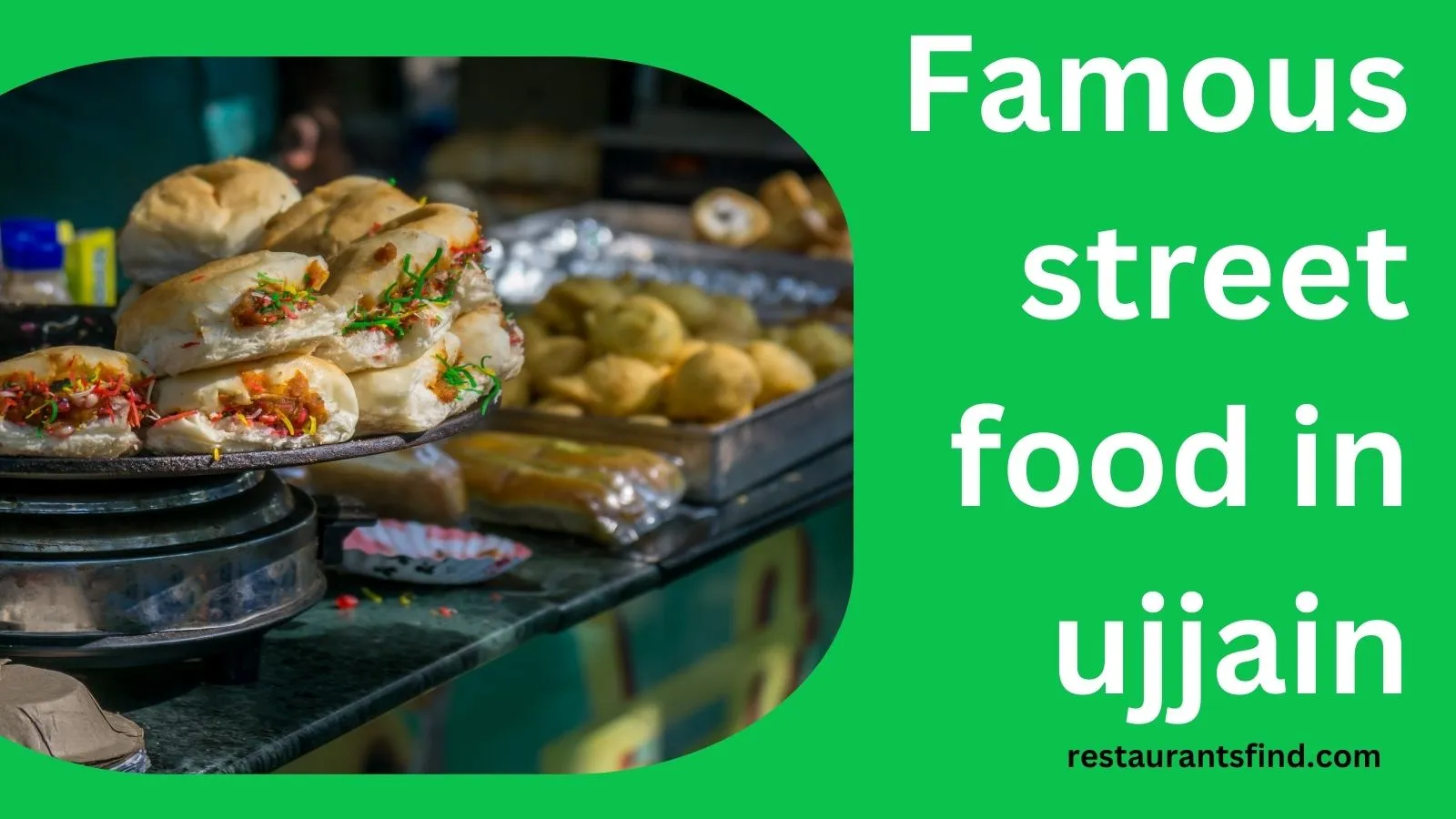 Famous Street Food In Ujjain, tasty snacks to sweet treats and hearty meals Ujjain