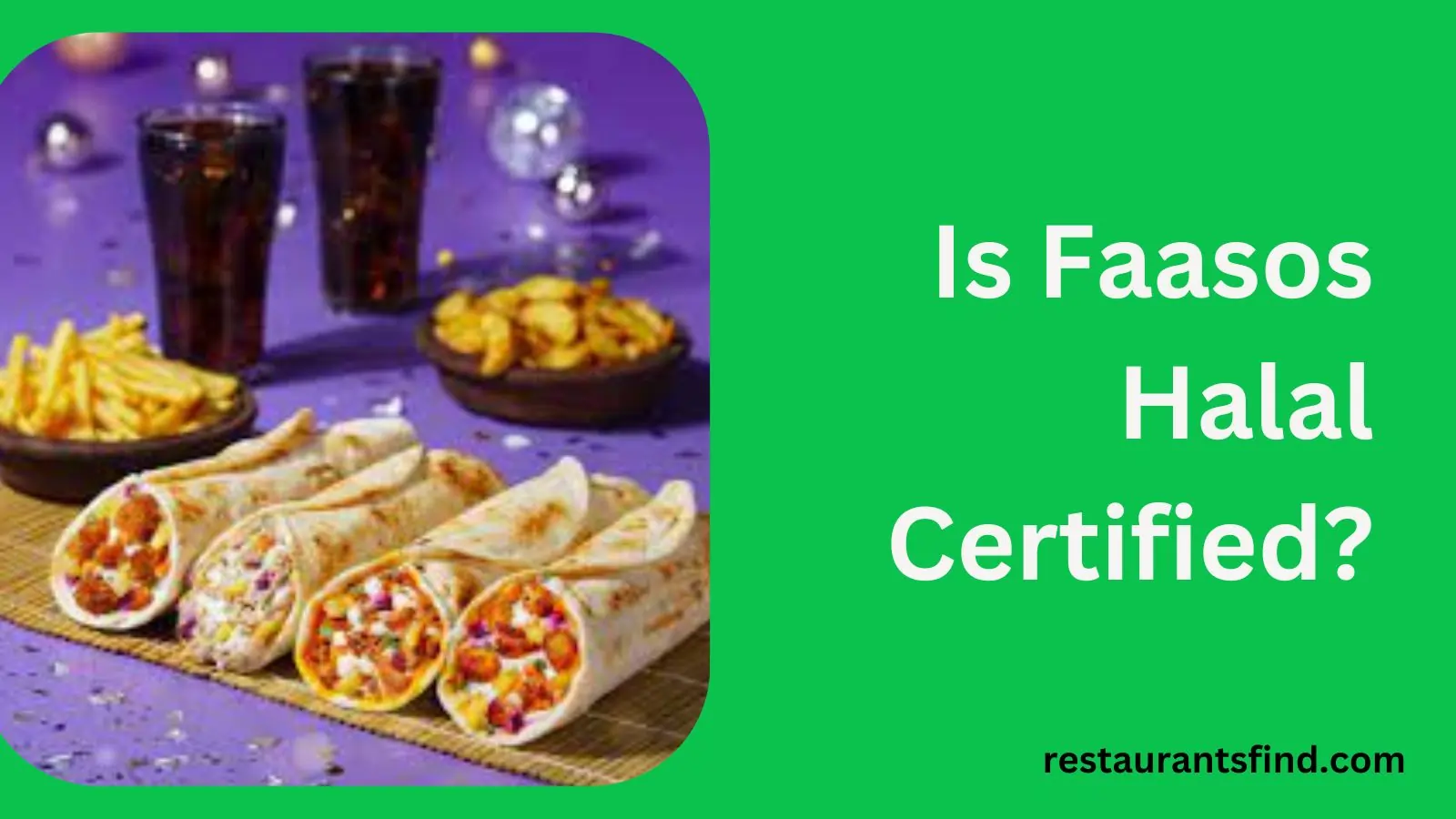 Is Faasos Halal Certified?