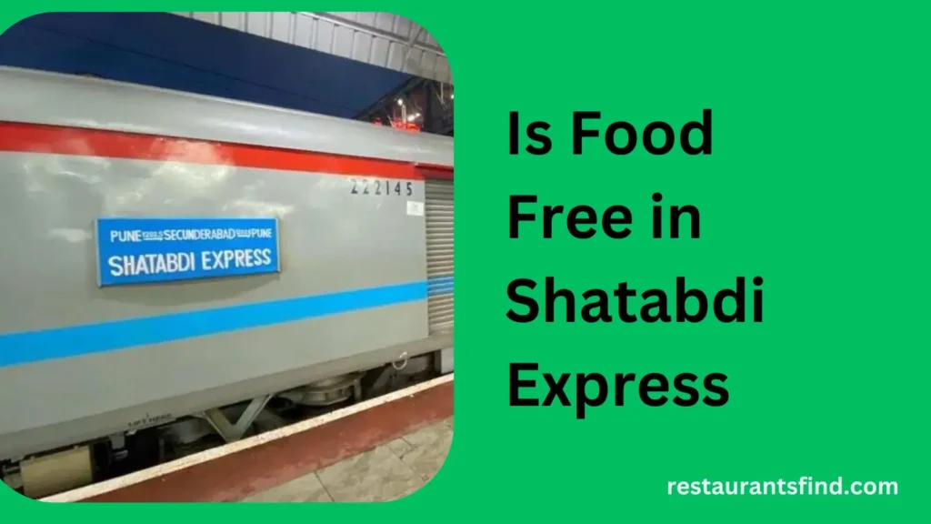 Is Food Free in Shatabdi Express, Shatabdi Food Timings