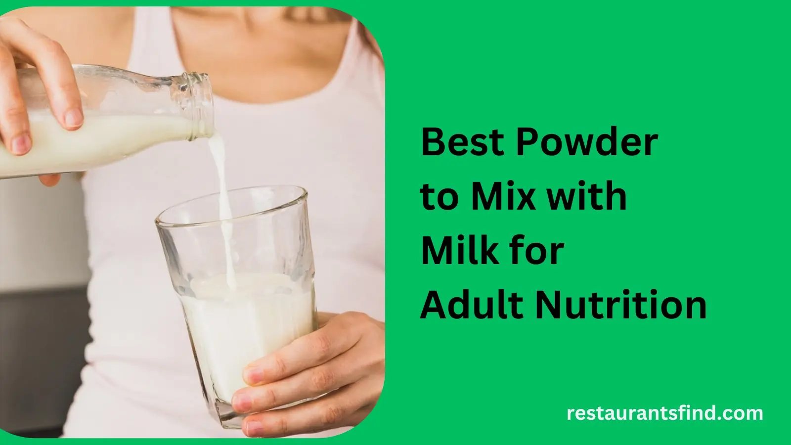 Best Powder to Mix with Milk for Adult
