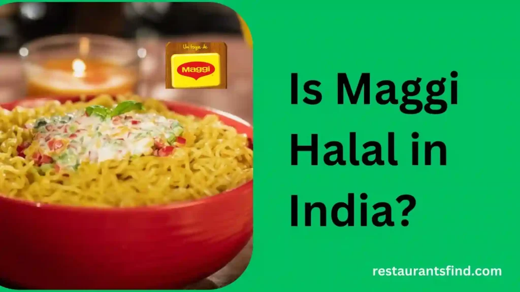 Is Maggi Halal in India?