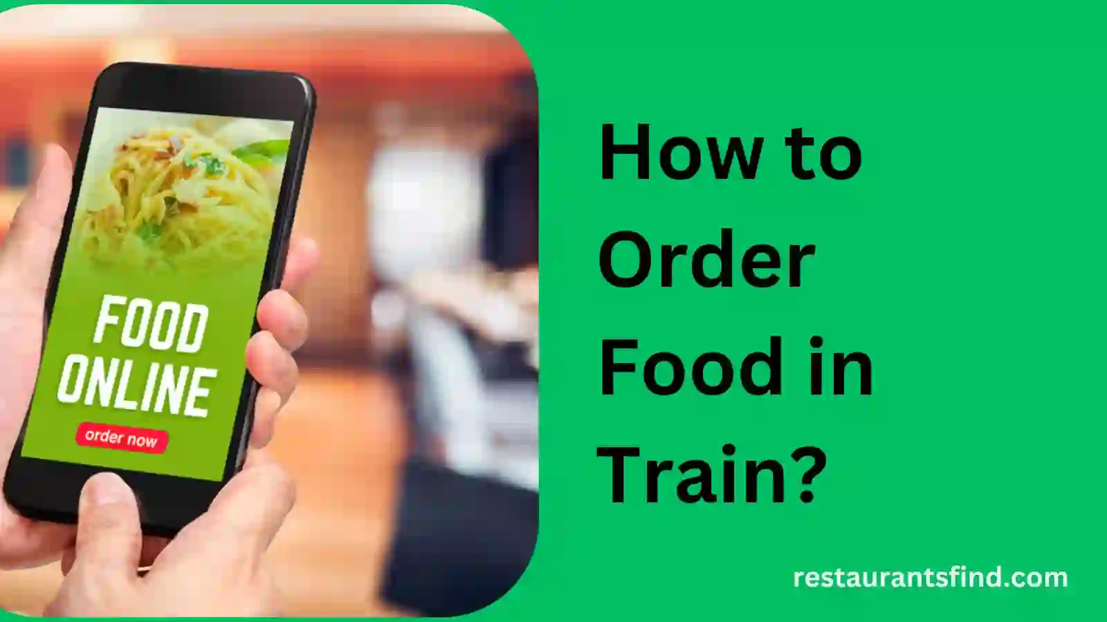 How to Order Food in Train A Complete Guide