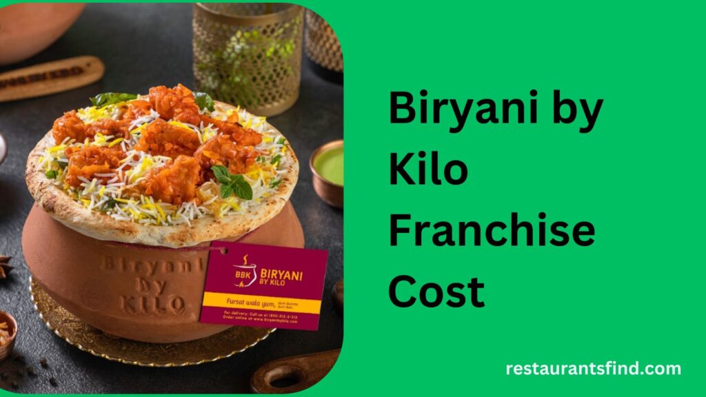 Biryani by Kilo Franchise Cost