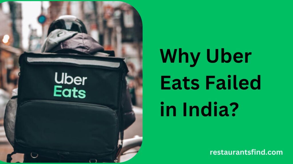  Why Uber Eats Failed in India?