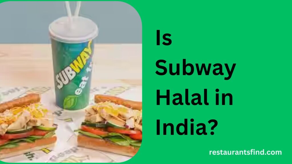 Is Subway Halal in India