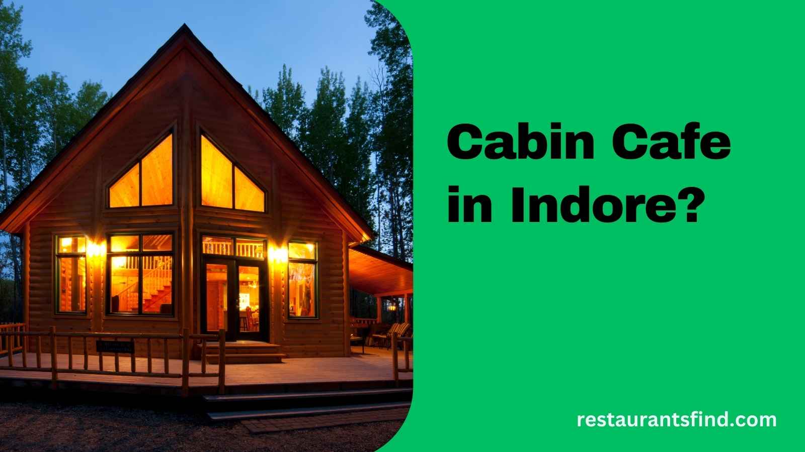 Cabin Cafe in Indore