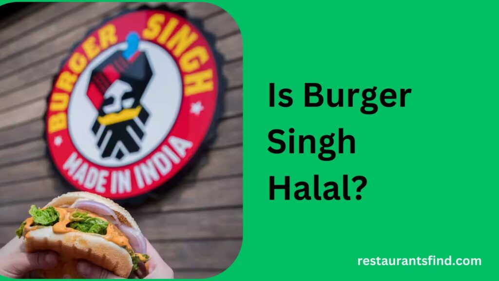 Is Burger Singh Halal 