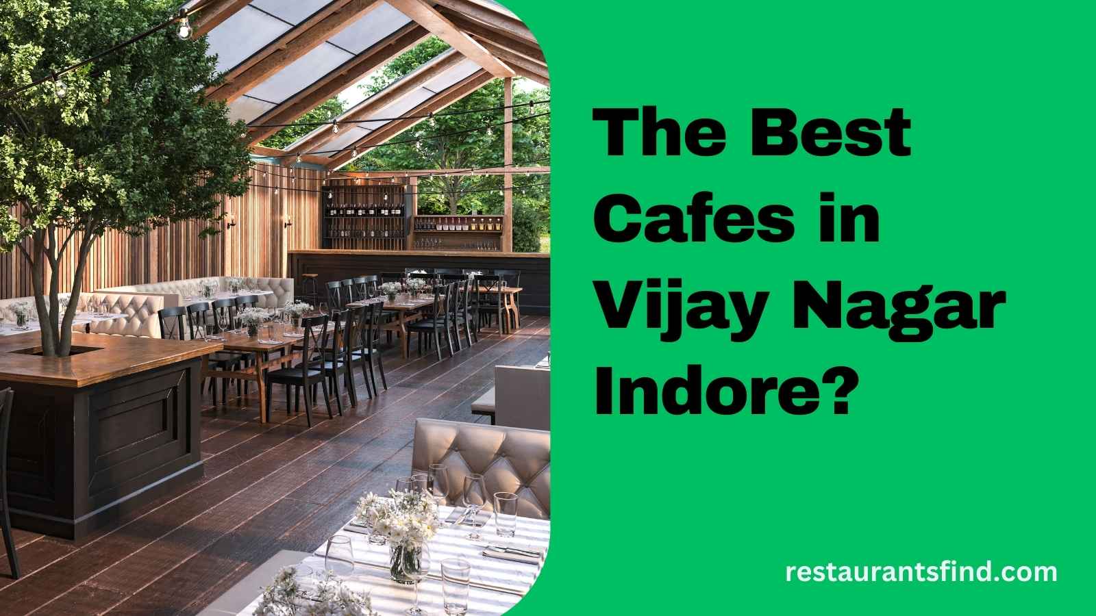The Best Cafes in Vijay Nagar Indore