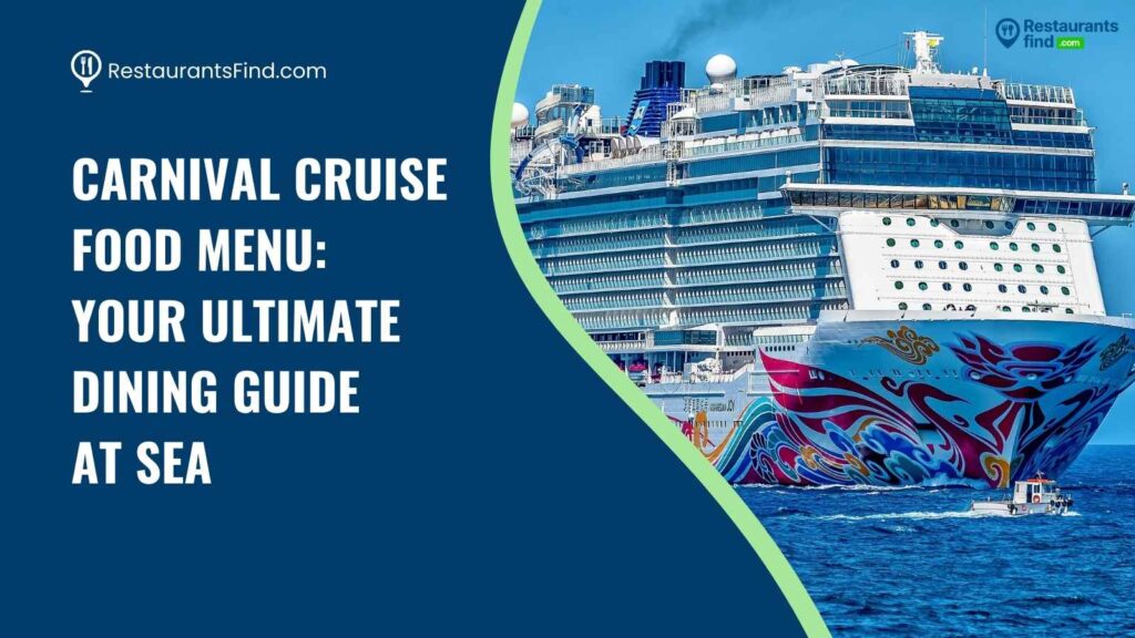 Carnival Cruise Food Menu: Your Ultimate Dining Guide at Sea