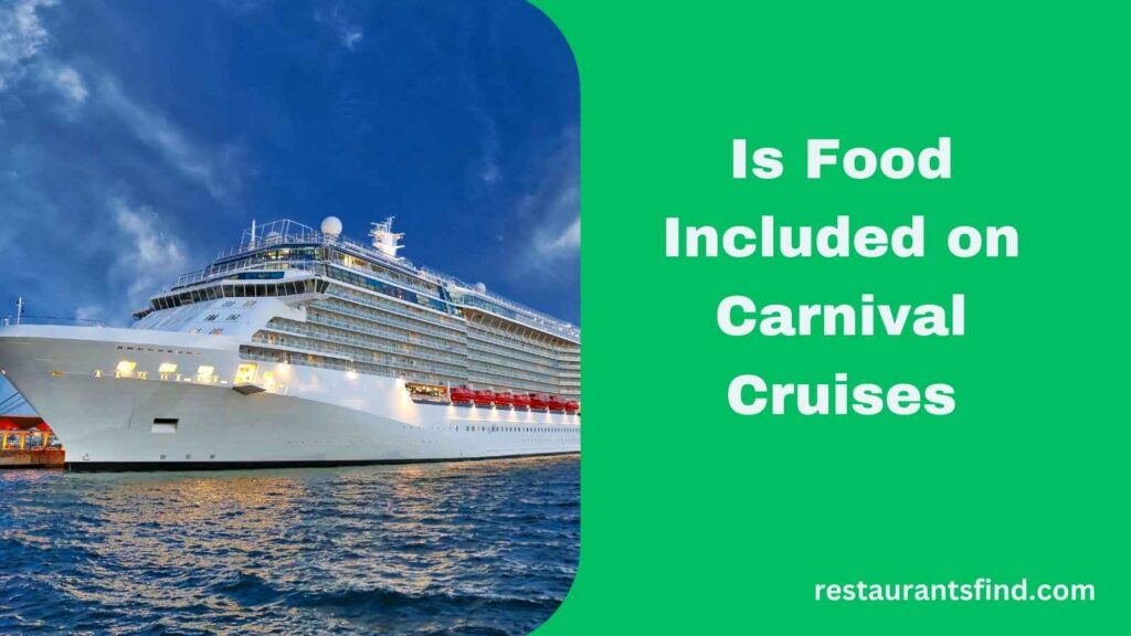 Is Food Included on Carnival Cruises