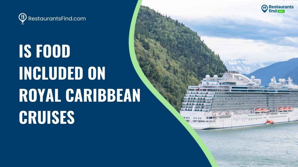 Is Food Included on Royal Caribbean Cruises