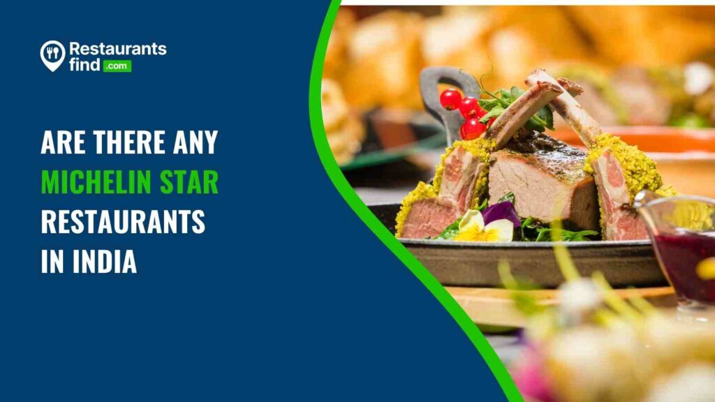 Are There Any Michelin Star Restaurants  in India